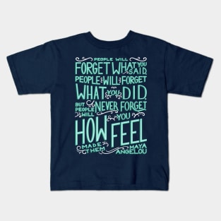 How You Made Them Feel Kids T-Shirt